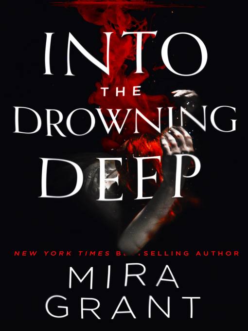 Title details for Into the Drowning Deep by Mira Grant - Wait list